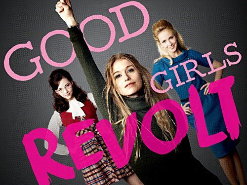 Good ]Girls Revolt