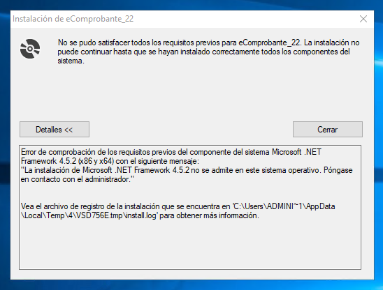 Error de comprobación de los requisitos previos del componente del sistema Microsoft .NET Framework 4.5.2 (x86 y x64) con el siguiente mensaje:"La instalación de Microsoft .NET Framework 4.5.2 no se admite en este sistema operativo. Póngase en contacto con el administrador